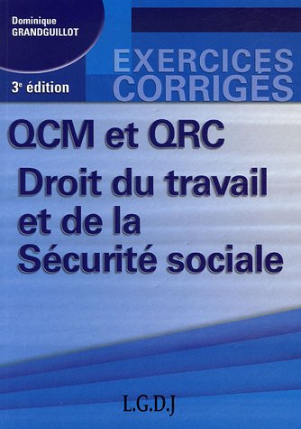 QCM ET QRC. DROIT DU TRAVAIL ET DE LA SÉCURITÉ SOCIALE - 3ÈME ÉDITION (EXOS LMD) by GRANDGUILLOT D.