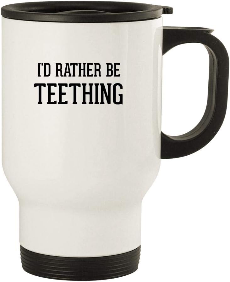 I'd Rather Be TEETHING - 14oz Stainless Steel Travel Mug, White