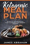 Ketogenic Meal Plan: 50 Delicious Japanese Recipes to get you started on your Ketogenic Meal Plan (V by Mr James Abraham