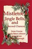 Mistletoe, Jingle Bells, and Second Chances by 