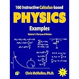 100 Instructive Calculus-based Physics Examples: The Laws of Motion (Calculus-based Physics Problems with Solutions Book 1)