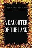A Daughter Of The Land: By Gene Stratton-Porter