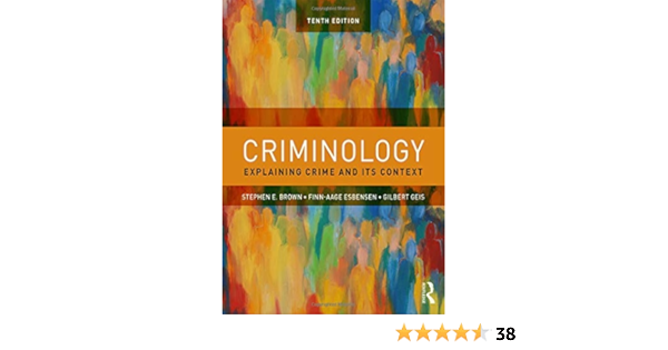 Criminology Explaining Crime And Its Context Brown Stephen E Esbensen Finn Aage Geis Gilbert 9781138601796 Books