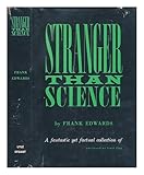 Unknown Binding Stranger than science / by Frank Edwards Book