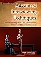 Advanced Interviewing Techniques: Proven Strategies for Law Enforcement, Military, and Security Personnel (Second Edition)