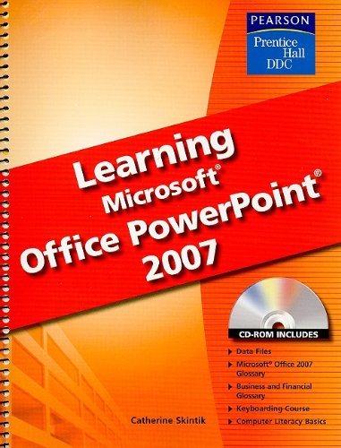 Learning Microsoft Office PowerPoint 2007 by Catherine Skintik