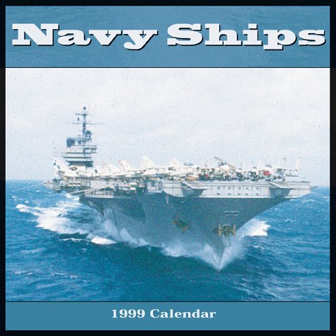 Navy Ships: 1999 Calendar
