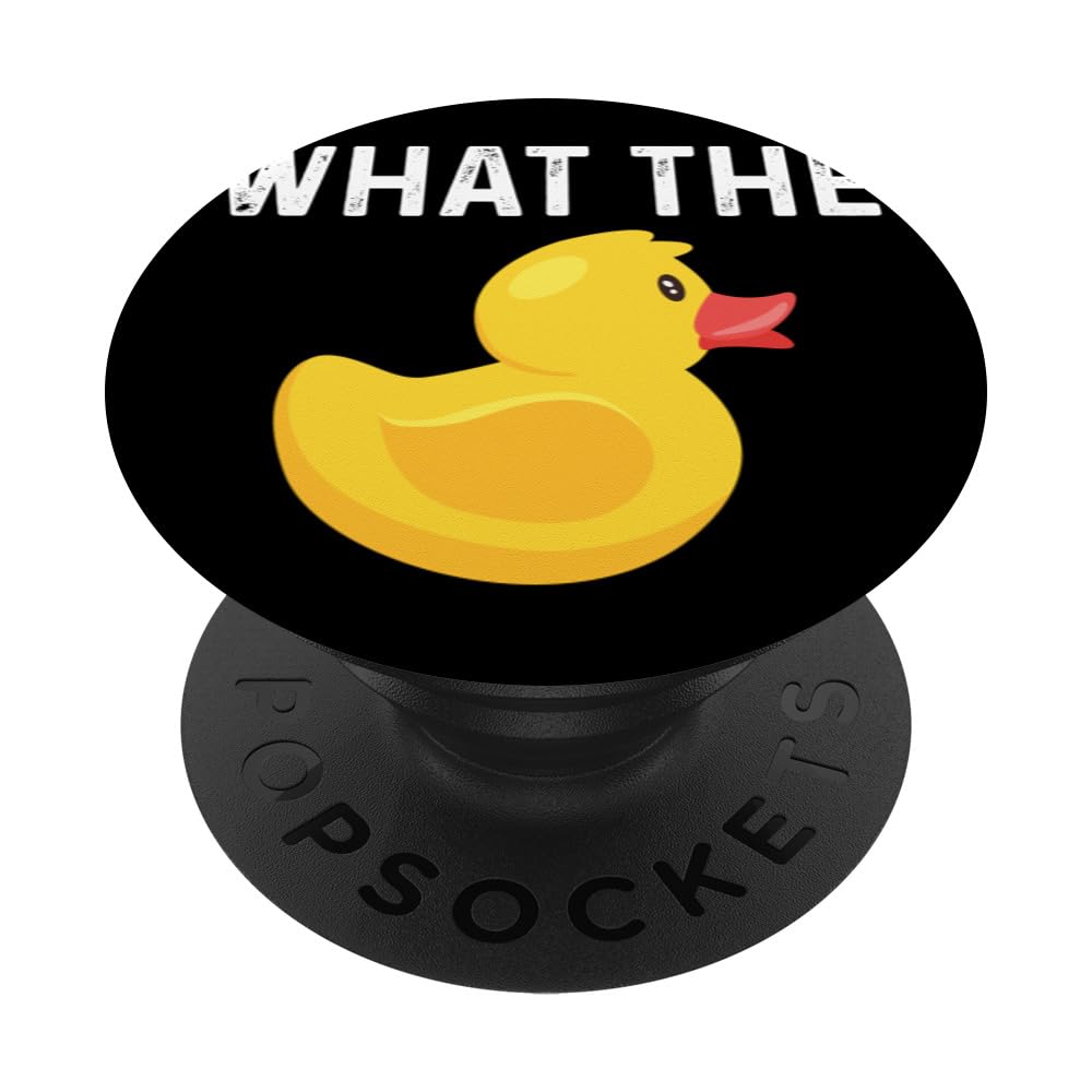 Rubber Duckie Rubber Duck What The Duck Funny PopSockets Swappable PopGrip