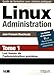 Linux Administration : Tome 1, Les bases de l'administration système by