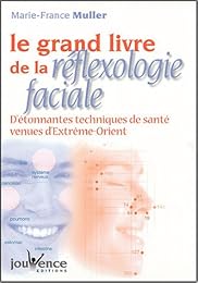 Le  grand livre de la réflexologie faciale