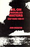 Image de Oil On Troubled Waters: Gulf Wars, 1980-91