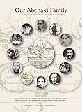 Our Abenaki Family from Roger's Raid on Odanak in 1759 to the 1900s: A compilation of research and a by 