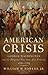 An American Crisis: George Washington and the Dangerous Two Years After Yorktown, 1781-1783