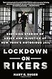 Lockdown on Rikers: Shocking Stories of Abuse and Injustice at New York's Notorious Jail
