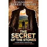 The Secret of the Stones: A Sean Wyatt Archaeological Thriller (The Lost Chambers Trilogy Book 1)