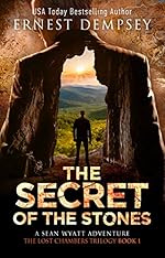 The Secret of the Stones: A Sean Wyatt Archaeological Thriller (The Lost Chambers Trilogy Book 1)