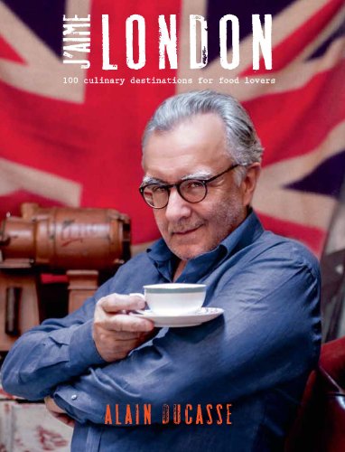 Download J'aime London: 100 Culinary Destinations for Food Lovers Download J'aime London: 100 Culinary Destinations for Food Lovers