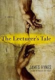 The Lecturer's Tale: A Novel