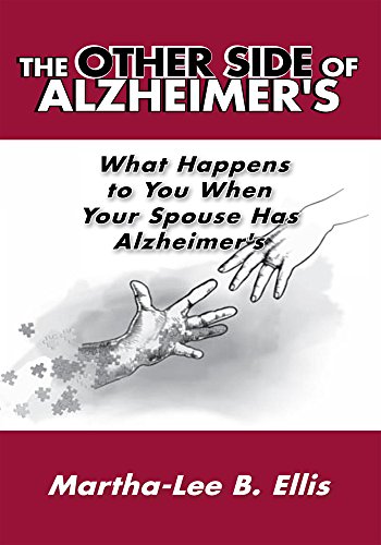 The Other Side of Alzheimer's: What Happens to You When Your Spouse Has Alzheimer's by Martha-Lee B. Ellis