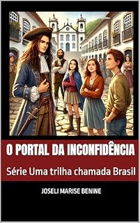 Livro O Portal da Inconfidência: Série Uma trilha chamada Brasil