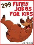 299 Funny Jokes for Kids! Short, Funny, Clean and Corny Kid's Jokes - Fun with the Best Lame Jokes for all the Family.