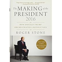 The Making of the President 2016: How Donald Trump Orchestrated a Revolution