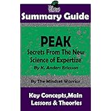 SUMMARY: Peak: Secrets from the New Science of Expertise: By K. Anders Ericsson | The MW Summary Guide
