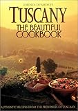 Front cover for the book Tuscany: The Beautiful Cookbook by Lorenza de' Medici