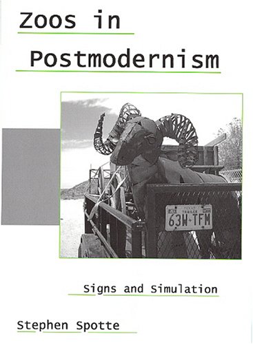 Zoos in Postmodernism: Signs And Simulation