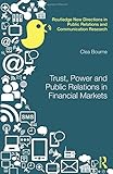Clea Bourne, "Trust, Power and Public Relations in Financial Markets" (Routledge, 2017)