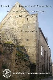 Le  Grand Doyenné d'Avranches, une résidence aristocratique au fil des siècles