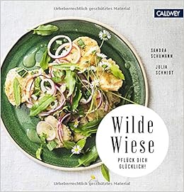 Wilde Wiese 50 Rezepte Mit Wildpflanzen Und Wildkrautern Amazon De Schumann Sandra Schmidt Luchmann Anne Schmidt Julia Bucher