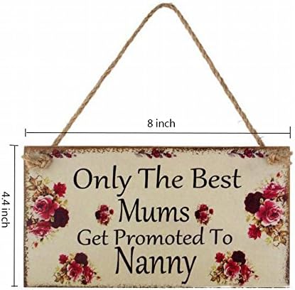 RoseAmor Best Mums Get Promoted to Nanny Mothers Day Gift Wall Wooden Plaque Handmade Sign