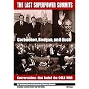 The Last Superpower Summits-Reagan, Gorbachev and Bush at the End of the Cold War (National Security Archive Cold War Reader) (National Security Archive Cold War Readers)