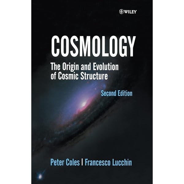 洋書 Cosmology: The Origin and Evolution of Cosmology: The Origin and Evolution of Cosmic Structure: Coles