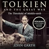 Tolkien and the Great War: The Threshold of Middle-earth by 