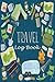 Travel Log Book: Camping RV Trailer Travel Log Camping Journal Record Tracker for 60 Trips with Prompts for Writing, Detail of Campground, Rating 6" x 9" (RV Camground Book) (Volume 1)