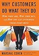 Why Customers Do What They Do: Who They Are, Why They Buy, and How You Can Anticipate Their Every Move