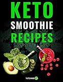 Keto Smoothie Recipes: Healthy And Delicious Ketogenic Diet Smoothy and Shake Recipes Cookbook by Ketoveo