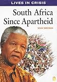 Front cover for the book South Africa Since Apartheid (Lives in Crisis) by Sean Sheehan