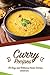 Curry Recipes: 50 Easy and Delicious Asian Curries