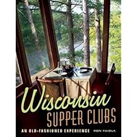Wisconsin Supper Clubs: An Old-Fashioned Experience