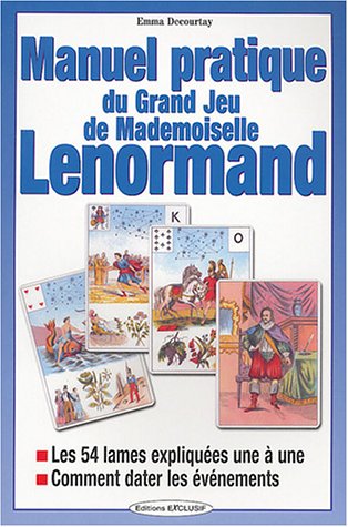 Manuel pratique du Grand Jeu de Mademoiselle Lenormand by Emma Decourtay