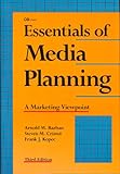 Essentials of Media Planning : A Marketing Viewpoint, Barban, Arnold M. and Cristol, Steven M., 0844235237