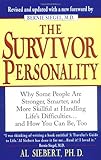 The Survivor Personality: Why Some People Are Stronger, Smarter, and More Skillful at Handling Life's Difficulties...and How You Can Be, Too, Al Siebert, 0399522301