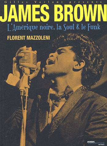 James Brown, l'Amérique noire, la soul & le funk