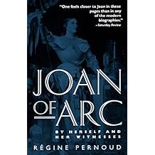 Joan of Arc: By Herself and Her Witnesses