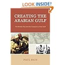Creating the Arabian Gulf: The British Raj and the Invasions of the Gulf (Middle East Classics)