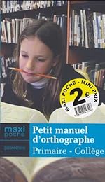 Petit manuel d'orthographe, primaire-collège