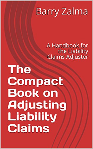 Ebook The Compact Book on Adjusting Liability Claims: A Handbook for the Liability Claims Adjuster<br />T.X.T